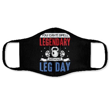 Discover Can't Spell Legendary Without Leg Day For Body Bui Face Masks