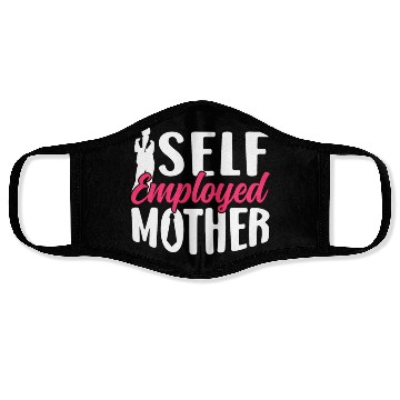 Discover Self Employed Mother Work Boss Freelancer Job Face Masks