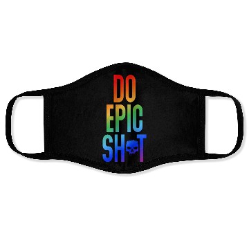 Discover Funny sayings - DO EPIC SHIT Face Masks