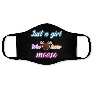 Discover just a girl who loves moose Face Masks