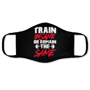 Discover Train Insane or Remain The Same, Bodybuilding Face Masks