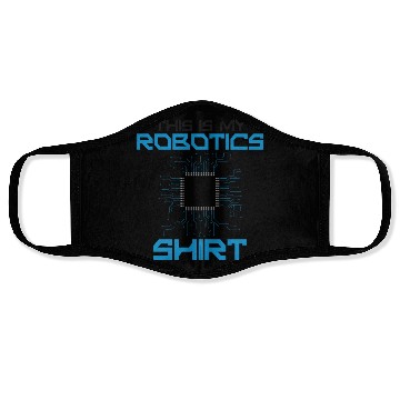 Discover Robot Robotics Engineer This Is My Face Masks