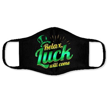 Discover Relax - Luck Will Come On St Patricks Day Face Masks