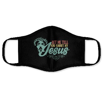 Discover Let Me Tell You About My Jesus Christian Believer Face Masks