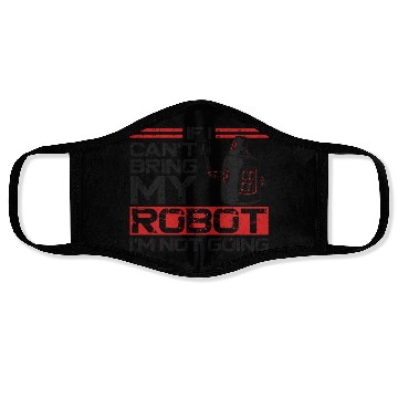 Discover Robot Robotics Engineer If I Can't Face Masks