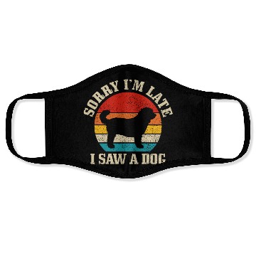 Discover Sorry I'm Late I Saw A Dog Funny Vintage Dog Lover Face Masks