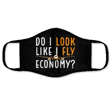 Discover Do I Look Like I Fly Economy First Class Frequent Face Masks