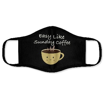 Discover Easy like sun day coffee Face Masks