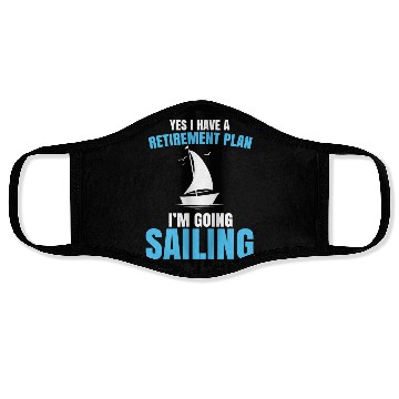 Discover Yes I Have A Retirement Plan Sailing Captain Ship Face Masks