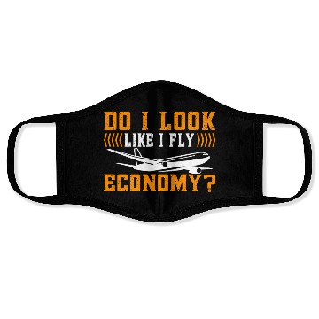 Discover Do I Look Like I Fly Economy First Class Frequent Face Masks