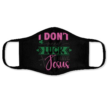 Discover I Don't Need Luck I Have Jesus Face Masks