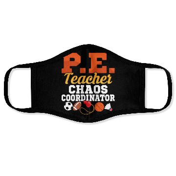 Discover P.E. Teacher Chaos Coordinator Physical Education Face Masks
