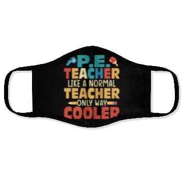 Discover P.E. Teacher Like A Normal Teacher School Physical Face Masks