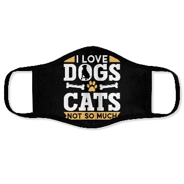 Discover I Love Dogs Cats Not So Much Dog Lover Puppy Face Masks