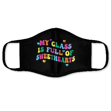 Discover My Class Is Full Of Sweethearts Face Masks