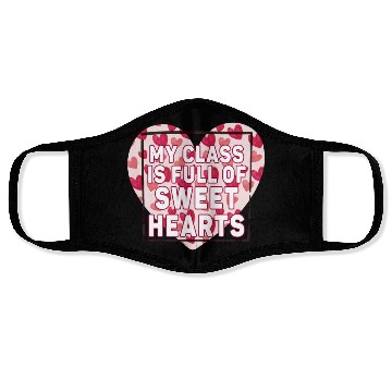Discover My Class Is Full Of Sweethearts Face Masks