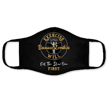 Discover Exercise Because Zombies Will Ea... Face Masks