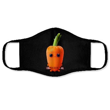 Discover I don t carrot at all Face Masks