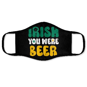 Discover Irish you were Beer St Patrick's Day Face Masks