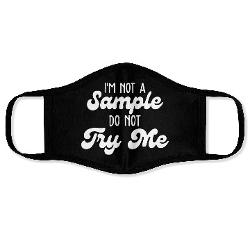 Discover I'm Not Sample Do Not Try Me Face Masks