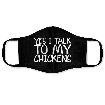 Discover Yes, I Talk To My Chickens Face Masks