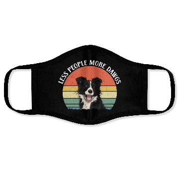 Discover Less People More Dogs For Border Collie Lover Face Masks