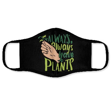 Discover Always Have Plants Plant Lover Face Masks