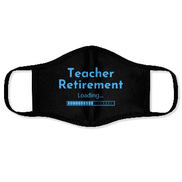 Discover Teacher Retirement Loading - Teacher Face Masks