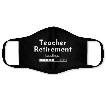 Discover Teacher Retirement Loading - Teacher Face Masks