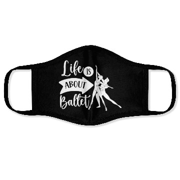 Discover Life Is About Ballet Hobby Dance Dancer Ballerina Face Masks