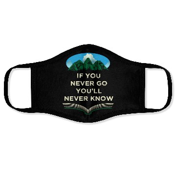 Discover If You Never Go Youll Never Know Camping Wildlife Face Masks