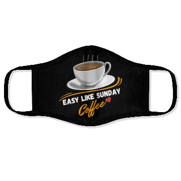 Discover Easy Like Sunday Coffee, for coffee lover&caffeine Face Masks
