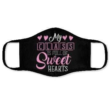 Discover My Class Is Full Of Sweethearts Face Masks