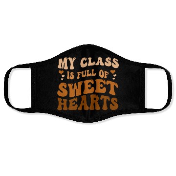 Discover My Class Is Full Of Sweethearts Face Masks