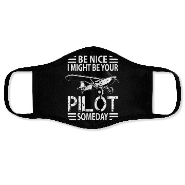 Discover Be Nice I Might Be Your Pilot Funny Aviation Aircr Face Masks