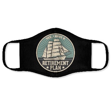 Discover Sailing Retirement Plan Retired Sailor Sailboat Face Masks