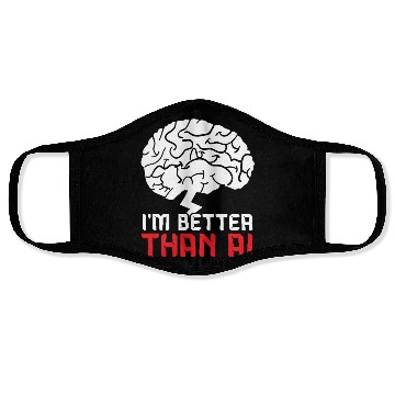Discover I'm Better Than AI Artificial Intelligence Robot Face Masks
