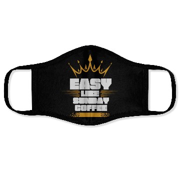 Discover easy like sunday coffee Face Masks