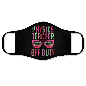 Discover Vacation physics teacher off duty physics teacher Face Masks