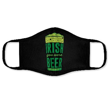 Discover Irish you were Beer Ireland St. Patrick's Day Face Masks