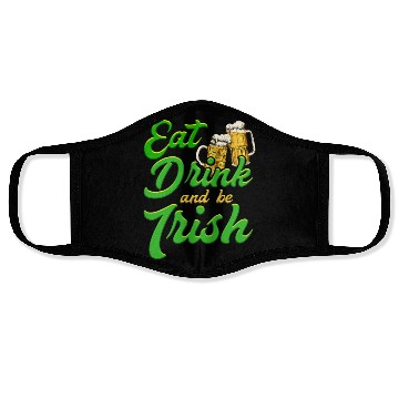 Discover Eat Drink and be Irish beer St. Patrick's Day Face Masks