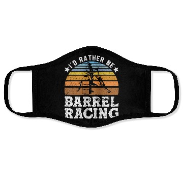 Discover I d Rather Be Barrel Racing Barrel Racer Face Masks