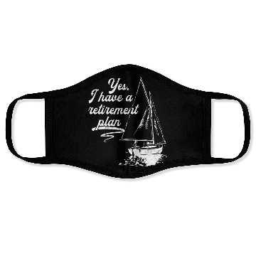 Discover Sailing Retirement Plan Retired Sailor Sailboat Face Masks