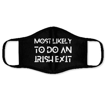 Discover Most Likely To Do An Irish Exit Face Masks