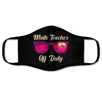 Discover Mathematics Teacher off duty vacation Math teacher Face Masks