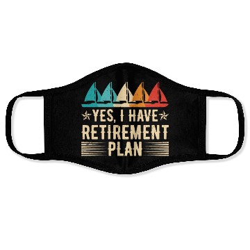 Discover Sailing Retirement Plan Retired Sailor Sailboat Face Masks