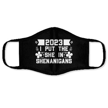 Discover I put the She in Shenanigans St Patrick's Day Face Masks