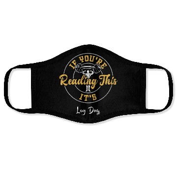 Discover If You're Reading This It's Leg Day Face Masks