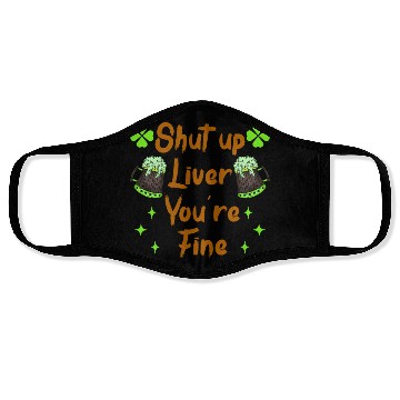 Discover Liver shut up drink irish beer Face Masks