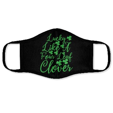 Discover Lucky Like A Four Leaf Clover Face Masks